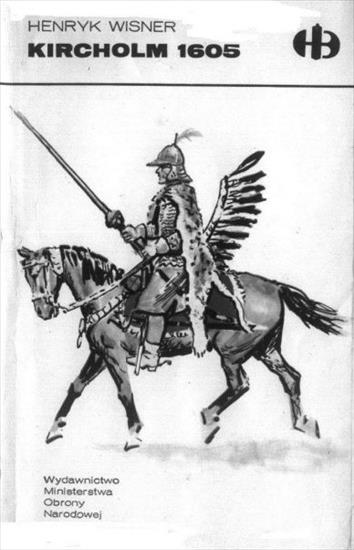 Polish Winged Hus... - Historyczne Bitwy 23 - Henryk Wisner - Kircholm 1605 1987.jpg