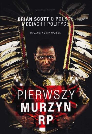 Pierwszy Murzyn RP. Brian Scott o Polsce, mediach i polityce 10067 - cover.jpg