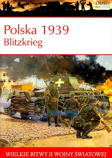Bitwy II Wojny Światowej - WbII-T.01-Zaloga S.J.-Polska 1939. Narodziny wojny błyskawicznej.jpg