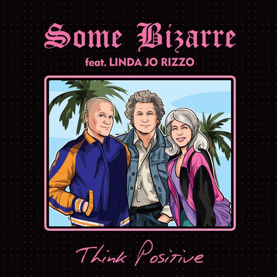 Some Bizarre feat. Linda Jo Rizzo - Think Positive Single 2024 FLAC 16bit-44.1kHz - Cover.jpg