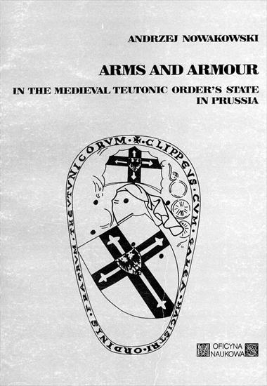 Crusaders Krzyżowcy - Andrzej Nowakowski - Arms and Armour in the Medieval Teutonic Orders State in Prusia 1994.jpg